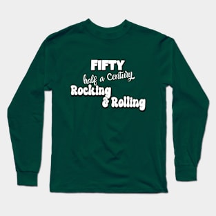 Half a Century Rocking Long Sleeve T-Shirt